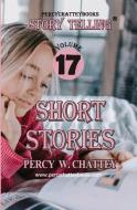 Stroy Telling Seventeen: Short Stories di Percy W. Chattey edito da LIGHTNING SOURCE INC