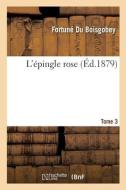 L'epingle Rose di DU BOISGOBEY-F edito da Hachette Livre - BNF
