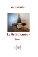 Le Saint-Amour: Roman di Alix Gaussel edito da Afnil