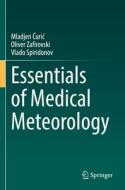 Essentials of Medical Meteorology di Mladjen ¿Uri¿, Vlado Spiridonov, Oliver Zafirovski edito da Springer International Publishing