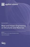 Blast and Impact Engineering on Structures and Materials edito da MDPI AG