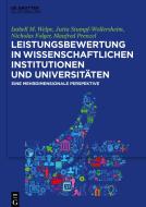 Leistungsbewertung in wissenschaftlichen Institutionen und Universitäten di ISABELL M. WELPE edito da de Gruyter Oldenbourg