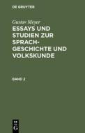 Gustav Meyer: Essays und Studien zur Sprachgeschichte und Volkskunde. Band 2 di Gustav Meyer edito da De Gruyter Mouton