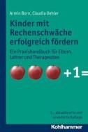 Kinder mit Rechenschwäche erfolgreich fördern di Armin Born, Claudia Oehler edito da Kohlhammer W.