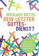 Dein letzter Gottesdienst? di Nikolaus Nützel edito da cbj