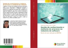 Gestão do conhecimento e melhoria de processo na indústria de software di Tatiana de Almeida Furquim Correia edito da Novas Edições Acadêmicas
