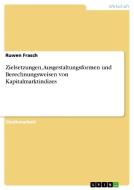 Zielsetzungen, Ausgestaltungsformen und Berechnungsweisen von Kapitalmarktindizes di Ruwen Frasch edito da GRIN Publishing