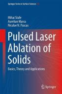 Pulsed Laser Ablation of Solids di Mihai Stafe, Aurelian Marcu, Niculae Puscas edito da Springer-Verlag GmbH
