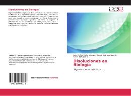 Disoluciones en Biología di Jorge Rafael Dávila Márquez, Sergio Espinosa Morales, Cecilia Bañuelos G edito da EAE