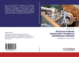 Iznosostoykie Pokrytiya Tokarnykh Rez'bovykh Reztsov di Sagitov Damir edito da Lap Lambert Academic Publishing
