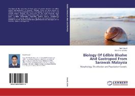Biology Of Edible Bivalve And Gastropod From Sarawak Malaysia di Hadi Hamli, Mohd Hanafi Idris edito da LAP Lambert Academic Publishing