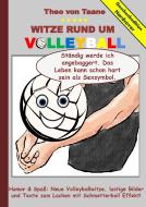 Geschenkausgabe Hardcover: Humor & Spaß - Witze rund um Volleyball, lustige Bilder und Texte zum Lachen mit Schmetterbal di Theo von Taane edito da Books on Demand