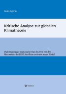 Kritische Analyse zur globalen Klimatheorie di Aulus Agerius edito da tredition