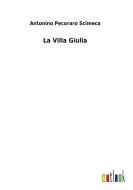 La Villa Giulia di Antonino Pecoraro Scimeca edito da Outlook Verlag