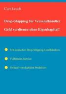 Drop-Shipping für Versandhändler di Curt Leuch edito da Books on Demand