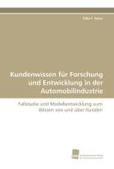 Kundenwissen für Forschung und Entwicklung in der Automobilindustrie di Silke F. Heiss edito da Südwestdeutscher Verlag für Hochschulschriften AG  Co. KG