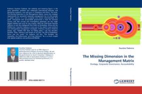 The Missing Dimension in the Management Matrix di Faustino Taderera edito da LAP Lambert Acad. Publ.