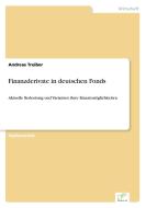 Finanzderivate in deutschen Fonds di Andreas Treiber edito da Diplom.de