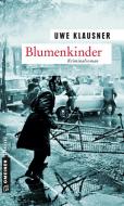 Blumenkinder di Uwe Klausner edito da Gmeiner Verlag