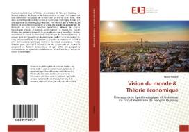 Vision du monde & Théorie économique di Pascal Fessard edito da Editions universitaires europeennes EUE