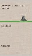 Le Chalet di Adolphe Charles Adam edito da Tredition Classics