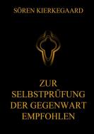 Zur Selbstprüfung der Gegenwart empfohlen di Sören Kierkegaard edito da Jazzybee Verlag