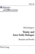 Trinity and Inter Faith Dialogue di Michael Ipgrave edito da Lang, Peter