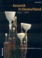 Keramik in Deutschland: The Hinder Reimers Collection di Ingrid Vetter edito da Arnoldsche Verlagsanstalt GmbH