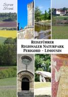 Reiseführer Regionaler Naturpark Perigord-Limousin di Sigrun Strunk edito da NOVA MD