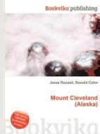 Mount Cleveland (alaska) di Jesse Russell, Ronald Cohn edito da Book On Demand Ltd.