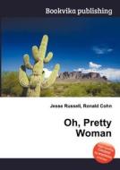 Oh, Pretty Woman edito da Book On Demand Ltd.
