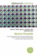 Barium Peroxide edito da Betascript Publishing