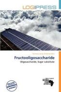 Fructooligosaccharide edito da Log Press