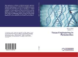 Tissue Engineering in Periodontics di Nazam Lakhani, Vandana K. L. edito da LAP Lambert Academic Publishing