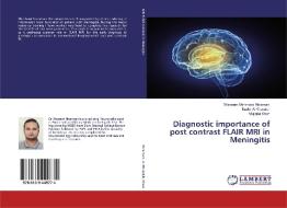 Diagnostic importance of post contrast FLAIR MRI in Meningitis di Waseem Mehmood Nizamani, Nader Al Khuraish, Mujtaba Khan edito da LAP Lambert Academic Publishing