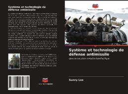 Système et technologie de défense antimissile di Sunny Lee edito da Editions Notre Savoir
