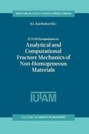 IUTAM Symposium on Analytical and Computational Fracture Mechanics of Non-Homogeneous Materials edito da Springer Netherlands