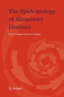 The Epidemiology of Alimentary Diseases di Anne E. Duggan, John M. Duggan edito da Springer Netherlands
