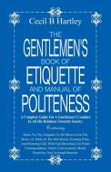 The Gentlemen's Book of Etiquette and Manual of Politeness di Cecil B Hartley edito da Alpha Editions