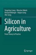 Silicon in Agriculture di Richard Bélanger, Haijun Gong, Yongchao Liang, Miroslav Nikolic, Alin Song edito da Springer Netherlands