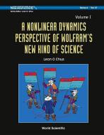 Nonlinear Dynamics Perspective Of Wolfram's New Kind Of Science, A (Volume I) di Chua Leon O edito da World Scientific