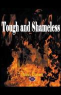 Tough and Shameless di John Danen edito da Jonh Danen