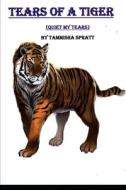 Tears Of A Tiger ( Quiet My Tears) di Spratt Tammisha Spratt edito da Independently Published