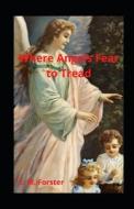 Where Angels Fear to Tread illustrated di E. M. Forster edito da UNICORN PUB GROUP