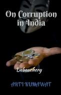 On Corruption in India di Arti Kumawat edito da Notion Press
