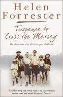 Twopence To Cross The Mersey / Liverpool Miss di Helen Forrester edito da Harpercollins Publishers