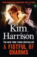 A Fistful of Charms di Kim Harrison edito da HarperCollins Publishers