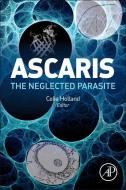 Ascaris: The Neglected Parasite edito da ELSEVIER