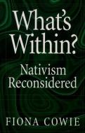 What's Within? di Fiona (Associate Professor of Philosophy Cowie edito da Oxford University Press Inc