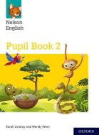Lindsay, S: Nelson English: Year 2/Primary 3: Pupil Book 2 di Sarah Lindsay edito da OUP Oxford
